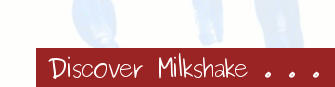 Discover Milkshake...